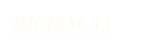 DICIEM. 13